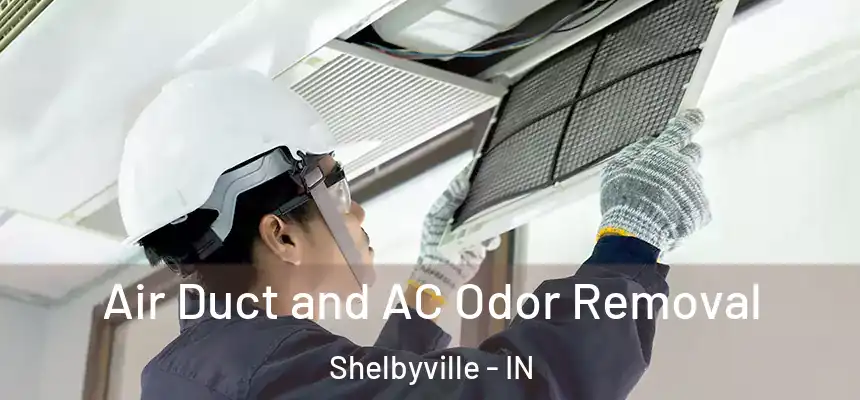  Air Duct and AC Odor Removal Shelbyville - IN