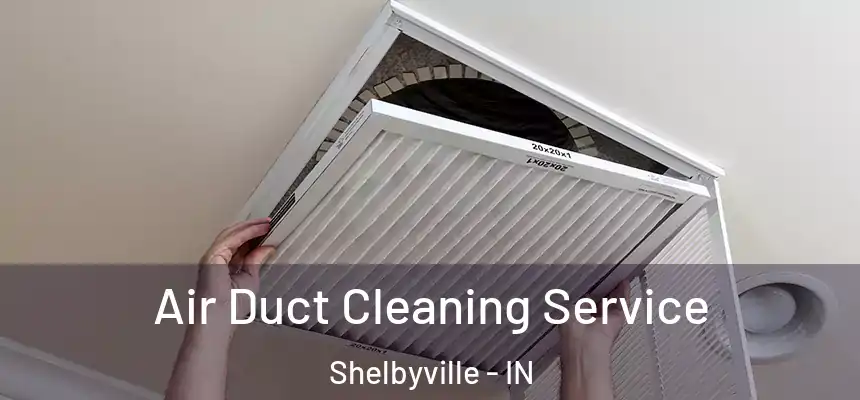  Air Duct Cleaning Service Shelbyville - IN